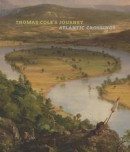 Thomas Cole`s Journey - Atlantic Crossings -- Bok 9781588396402